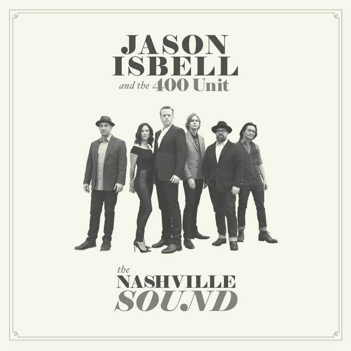 Jason Isbell and the 400 Unit The Nashville Sound - 2017